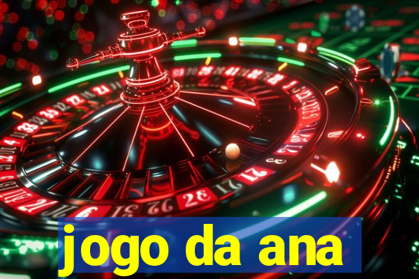 jogo da ana